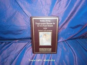 Vingt-quatre heures de la vie d'une femme ; Amok ; Lettre d'une inconnue