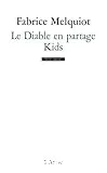 Le diable en partage ; Kids