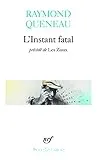 L'Instant fatal ; précédé de Les ziaux