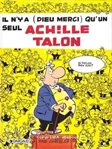 Il n'y a, Dieu merci, qu'un seul Achille Talon