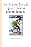 Quinze millions pour un fantôme