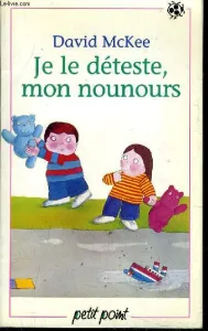 Je le déteste, mon nounours