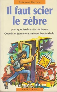 Il faut scier le zèbre