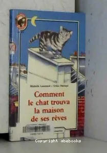 Comment le chat trouva la maison de ses rêves