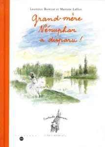 Grand-mère Nénuphar a disparu !