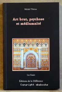 Art brut, psychose et médiumnité