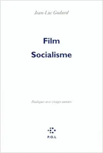 Film Socialisme : Dialogues avec visages auteurs