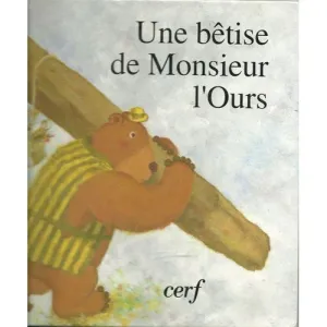 Une bêtise de monsieur l'ours