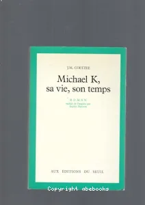 Michael K, sa vie, son temps