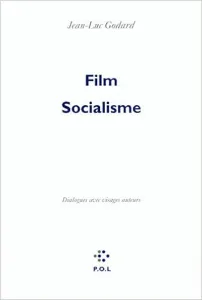 Film Socialisme : Dialogues avec visages auteurs