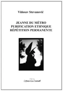 Jeanne du métro ; Purification ethnique ; Répétition permanente