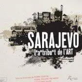 Sarajevo – l*a*tribu*t de l’art