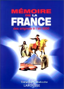 Mémoire de la France, des origines à l'an 2000